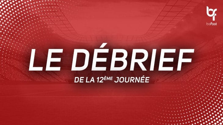Le débrief de la 12ème Journée Le débrief de la 12ème Journée