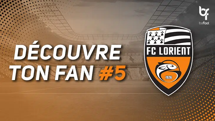 Découvre ton fan #5 : FC Lorient