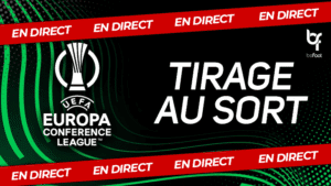 tirage Ligue europa conférence