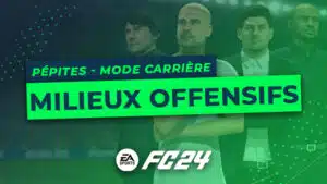 FC 24 - Les pépites du Mode Carrière : Les Milieux Offensifs
