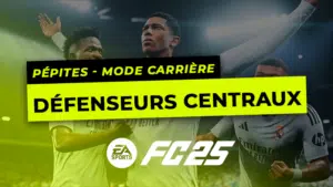 FC 25 – Les pépites du Mode Carrière : Les Défenseurs centraux