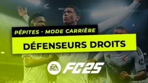 FC 25 – Les pépites du Mode Carrière : Les Défenseurs droits