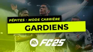 FC 25 - Les pépites du Mode Carrière : Les Gardiens