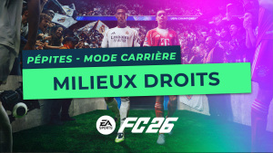 FC 26 - Les pépites du Mode Carrière : Les Milieux Droits