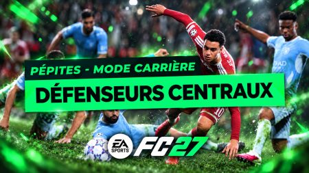 FC 27 – Les pépites du Mode Carrière : Les Défenseurs Centraux FC 27 – Les pépites du Mode Carrière : Les Défenseurs Centraux