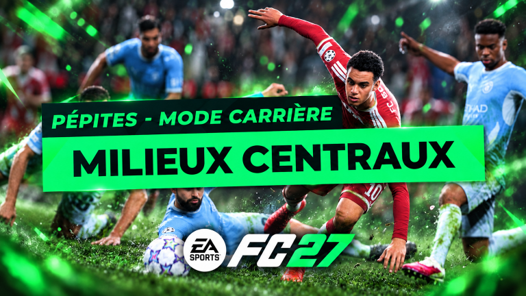 FC 27 – Les pépites du Mode Carrière : Les Milieux Centraux FC 27 - Les pépites du Mode Carrière : milieux centraux