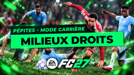FC 27 – Les pépites du Mode Carrière : Les Milieux Droits FC 27 – Les pépites du Mode Carrière : Les Milieux Droits