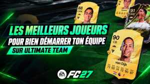 FC 27 – Les meilleurs joueurs pour bien démarrer ton équipe Ultimate Team FC 27 : les meilleurs joueurs pour démarrer ton équipe